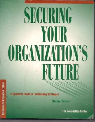 Securing Your Organization's Future: - Paperback, by Seltzer Michael - Very Good