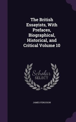 Ferguson - British Essayists With Prefaces Biographical Historical - X555z