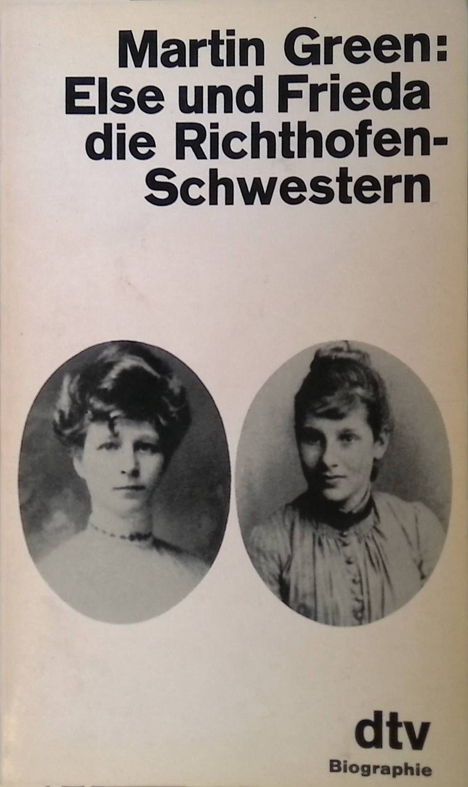 Else und Frieda die Richthofenschwestern. (Nr. 1607) Green, Martin: - Green, Martin