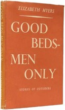 Elizabeth MYERS / Good Beds Men Only Stories of Outsiders 1st Edition