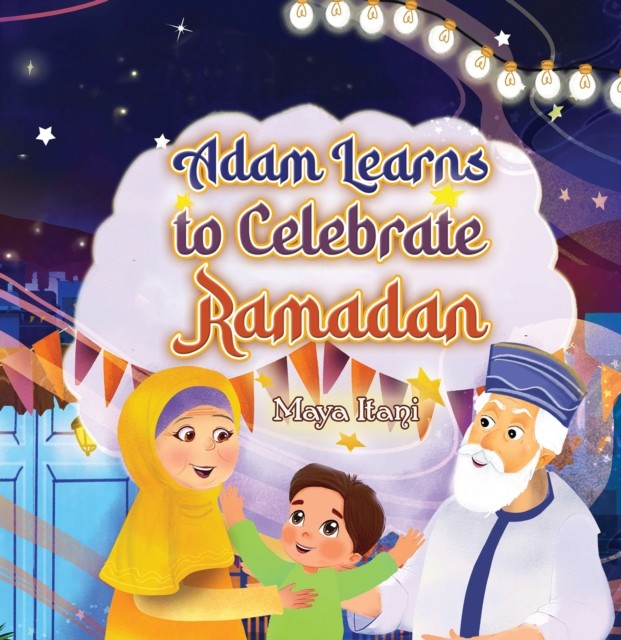 Adam Learns to Celebrate Ramadan PAPERBACK 9789948692119