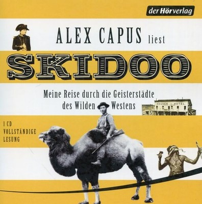 Skidoo - Meine Reise durch die Geisterstädte des Wilden Westens - Hörbuch CD / A
