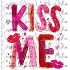 Sublimation Print Valentines Day Kiss Me Ready To Press Paper Ink Heat Transfer