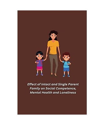 Effect of Intact and Single Parent Family on Social Competence, Mental Health an