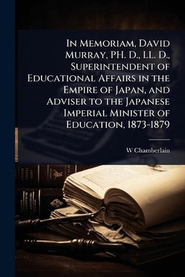 In Memoriam, David Murray, PH. D., LL. D., Superintendent of Educational Affairs