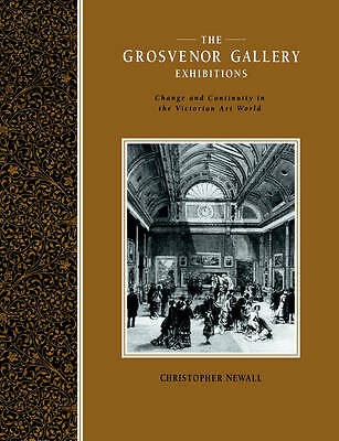 The Grosvenor Gallery Exhibitions Newall Paperback Cambridge University Press