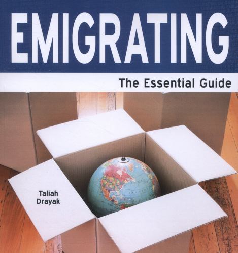 emigrating : the essential guide by taliah drayak (2013