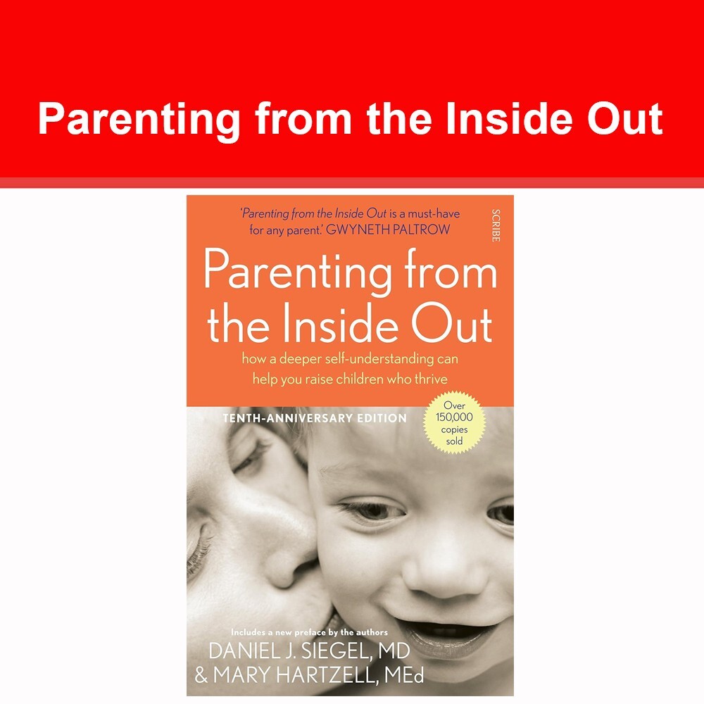 Parenting from the Inside Out by Daniel J. Siegel, Mary Hartzell 9781922247445