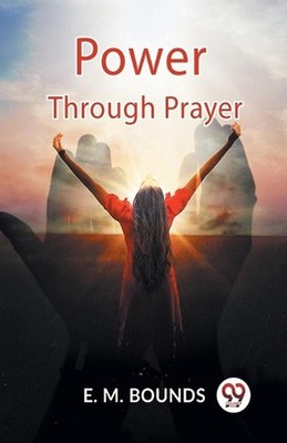 Power Through Prayer (Edition2023) by Bounds E.M. Paperback Book