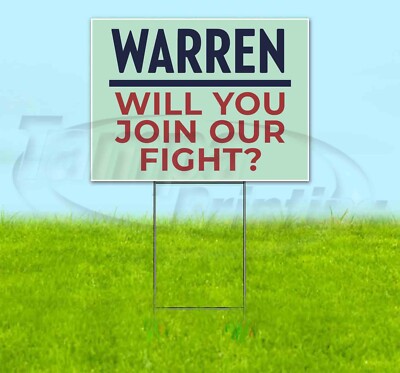 WARREN WILL YOU JOIN OUR FIGHT 18x24 Yard Sign Corrugated Plastic Lawn ELECTION