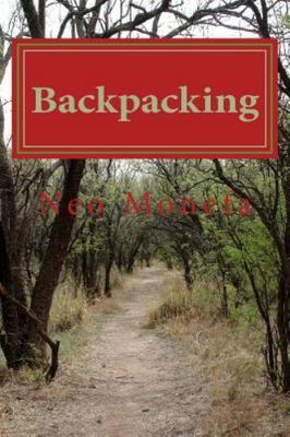Backpacking : The Ultimate Essentials Guide for Backpacking, Paperback by Mon...