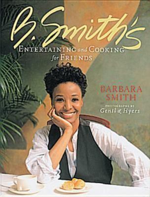 B. Smith's Entertaining and Cooking for Friends by Cromwell, Kathleen