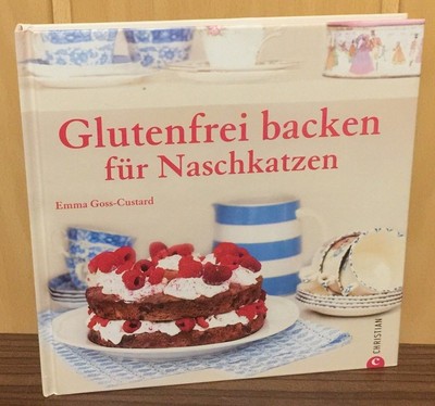 Glutenfrei backen für Naschkatzen. Goss-Custard, Emma (Mitwirkender) und Viola (