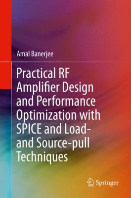Banerjee - Practical RF Amplifier Design and Performance Optimization  - X555z