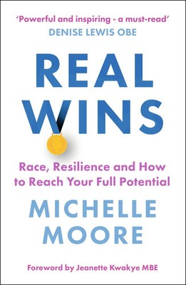 Real Wins | Race, Resilience and How to Reach Your Full Potential | Moore | Buch