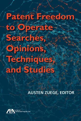 Austen Zuege Patent Freedom to Operate Searches, Opinions, Technique (Paperback)