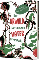 Der Urwald Hat Meinen Vater Verschluckt | Simon Van Der Geest | Buch | 432 S.