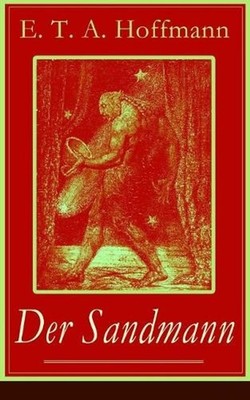 Der Sandmann: Fantasy-Geschichte und ein Gothic Klassiker aus dem Zyklus Nachtst