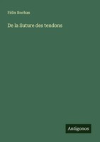 De La Suture Des Tendons FéLix Rochas Taschenbuch FranzöSisch 2025
