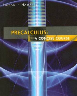 Precalculus: A Concise Course - Hardcover By Larson, Ron - GOOD