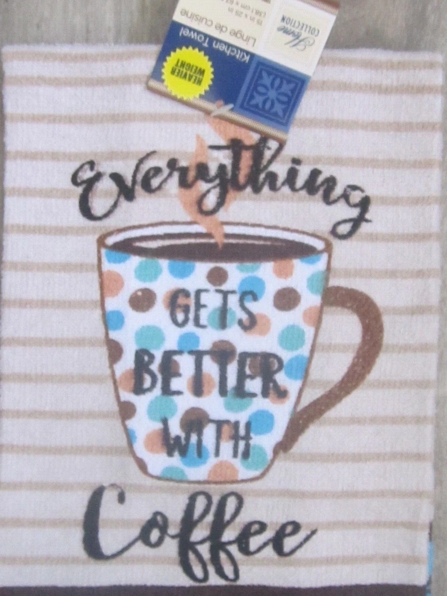 All You Need A Good Cup Of Coffee Kitchen Towel