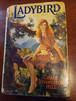 Ladybird - Grace Livingston Hill - Hardcover - Copyright 1930