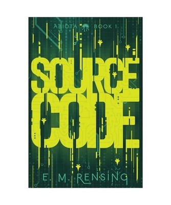 Source Code [The Abiota, Band 1], Rensing, E. M.