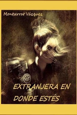 Extranjera En Donde Ests by Montserrat V?zquez (Spanish) Paperback Book