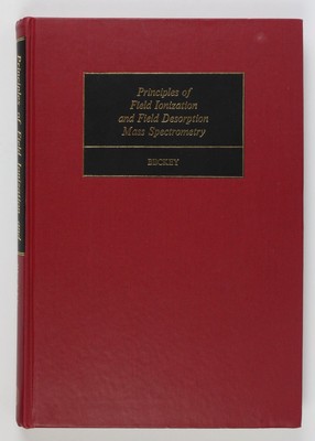 Principles of Field Ionization and Field Desorption Mass Spectrometry Beckey, H.