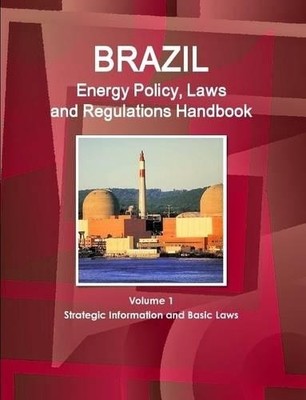 Inc IBP Brazil Energy Policy, Laws and Regulations Handbook Volume (Taschenbuch)
