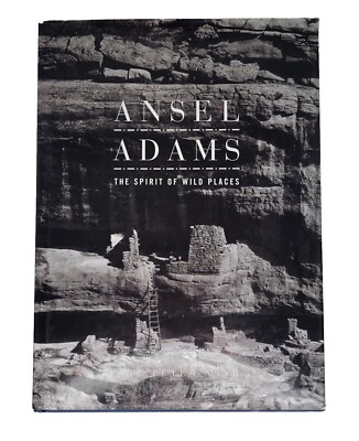 Spirit of Wild Places : Ansel Adams and the National Parks by Eric P. Nash...