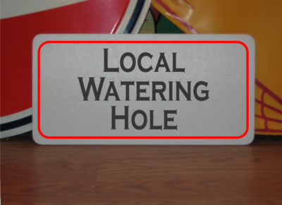 Local Watering Hole Metal Sign