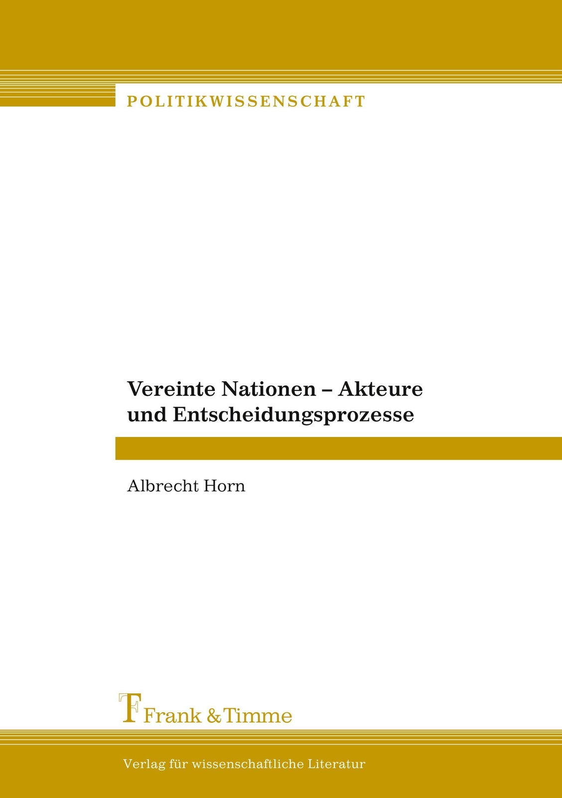 Thumbnail - Albrecht Horn | Vereinte Nationen ¿ Akteure Und Entscheidungsprozesse