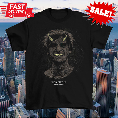 New You Can t Stay Here Iron Chic III Shirt Classic Black Unisex S-5XL