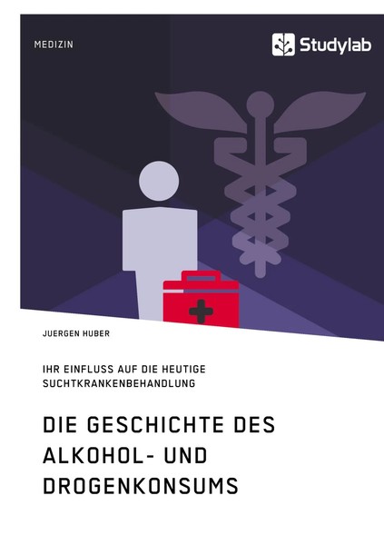 Die Geschichte Des Alkohol- Und Drogenkonsums Und Ihr Einfluss Auf Die...-image