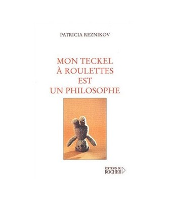 Mon teckel à roulettes est un philosophe, Reznikov, Patricia