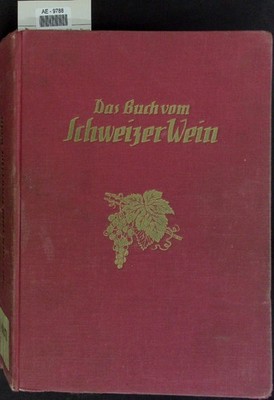 Das Buch vom Schweizer Wein. [Hrsg.], A. Schellenberg: