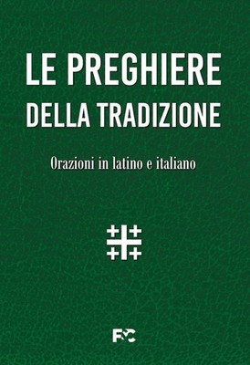 Die Gebete der Tradition. Gebete in Latein und Italienisch. Ediz. biling...