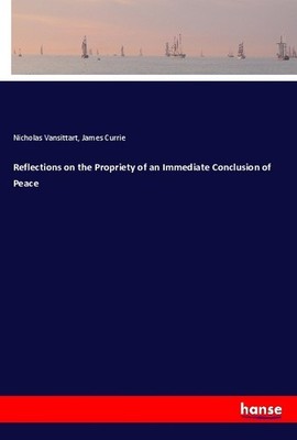 Reflections on the Propriety of an Immediate Conclusion of Peace Nicholas Vansit