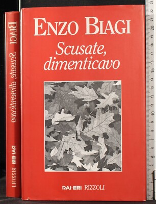 SCUSATE, DIMENTICAVO. ENZO BIAGI. RIZZOLI. 1ED.