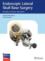 Endoscopic Lateral Skull Base Surgery Principles, Anatomy, Approaches Bundle