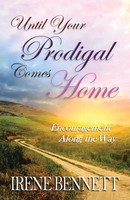 Irene Bennett | Until Your Prodigal Comes Home | Taschenbuch | Englisch (2017)