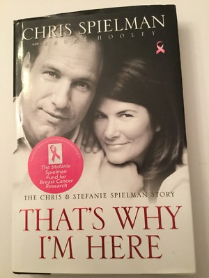 That s Why I m Here By Chris Spielman W/Bruce Holley - Ist Edition (HC/DJ)
