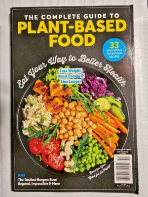 The Complete Guide to Plant Based Food Paperback ''Eat Your Way To Better Health''