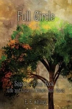 Full Circle (Seasons Turn) - Paperback By Kellogg, E E - GOOD