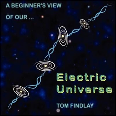 A Beginner's View of Our Electric Universe (Paperback or Softback)