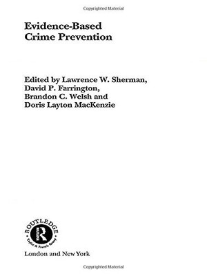 EVIDENCE-BASED CRIME PREVENTION By David P. Farrington & Doris Layton Mackenzie