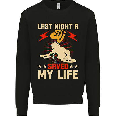 Last Night a DJ Saved My Life DJing Kinder Sweatshirt Pullover