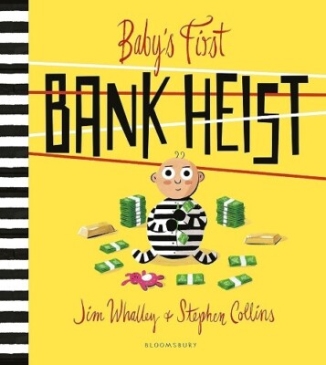 Baby's First Bank Heist By Jim Whalley NEW Paperback Childrens Picture Flat Book