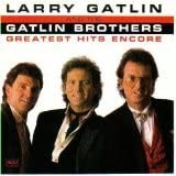 Greatest Hits Encore - Gatlin Brothers